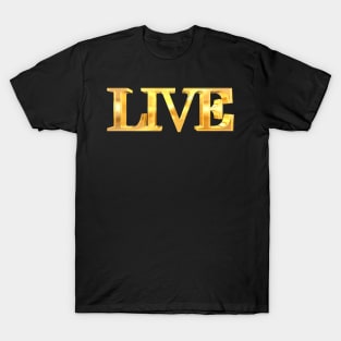 Live Gold T-Shirt
